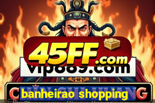 banheirao shopping